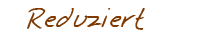 reduziert